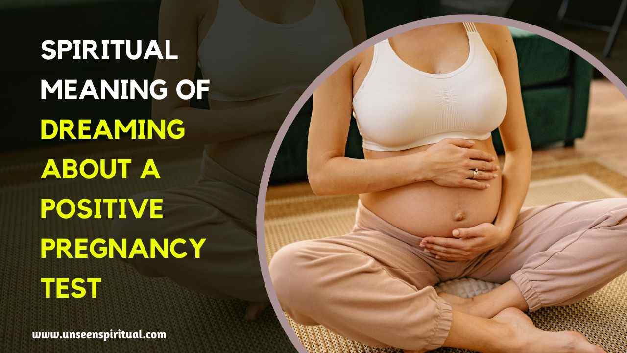 Spiritual Meaning of Dreaming About a Positive Pregnancy Test