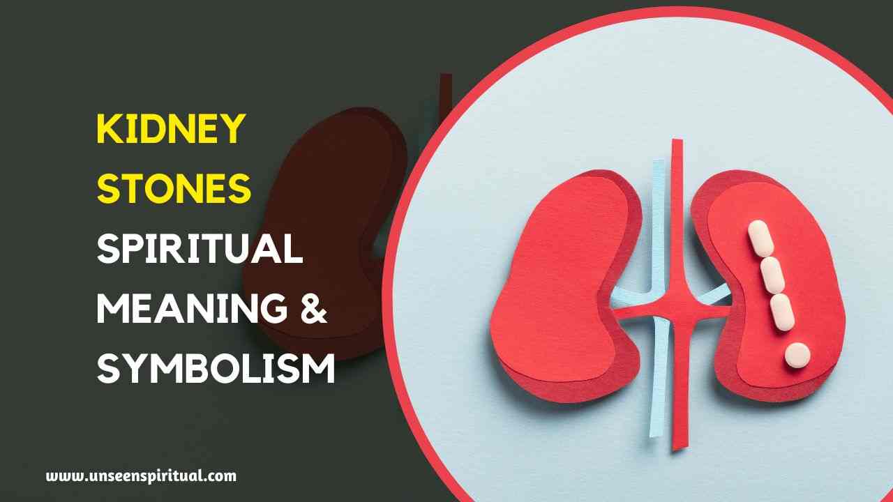 Spiritual Meaning of Kidney Stones: Emotions & Healing