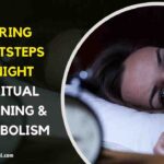 Hearing Footsteps at Night Spiritual Meaning